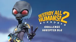 Destroy All Humans! 2 - Reprobed: Challenge Accepted DLC