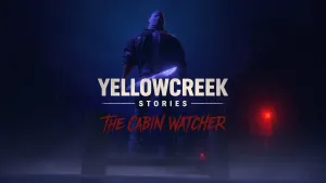 Yellowcreek Stories - The Cabin Watcher