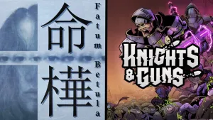 Fatum Betula + Knights & Guns