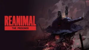 REANIMAL: The Prisoner