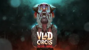 Vlad Circus: Descend Into Madness