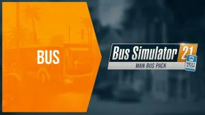 Bus Simulator 21 Next Stop - MAN Bus Pack