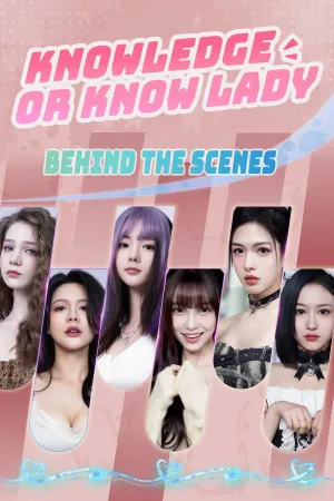 Knowledge, or know Lady - Behind the Scenes