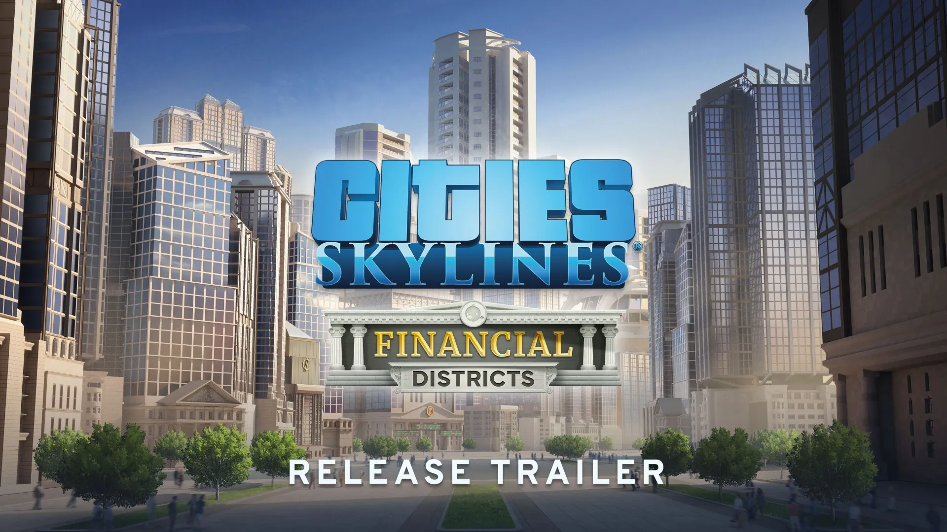 Cities: Skylines - Financial Districts — трейлер