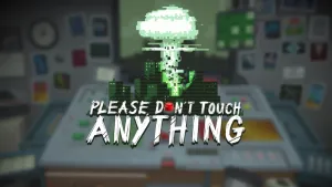 Please, Don't Touch Anything
