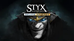 Styx: Blades of Greed - Deluxe Upgrade