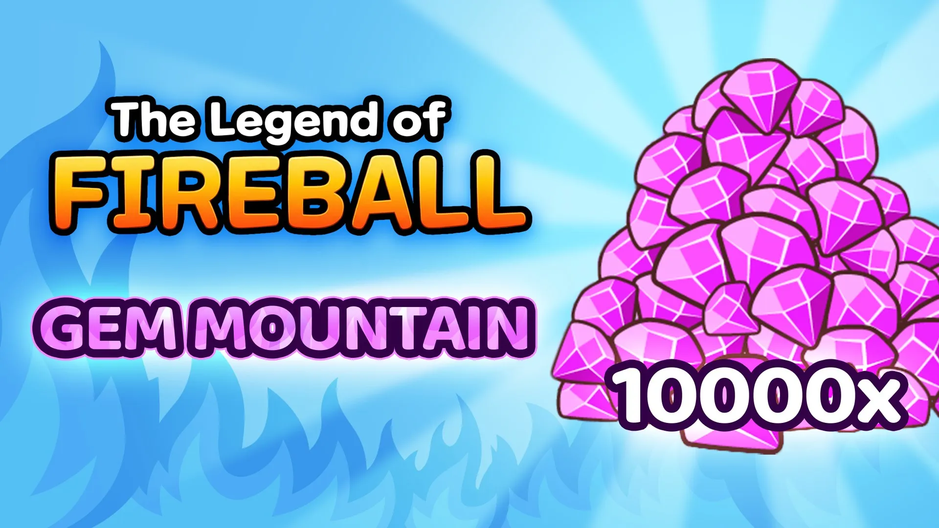The Legend Of Fireball: Gem Mountain - 10 000