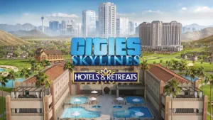 Cities: Skylines - Hotels & Retreats