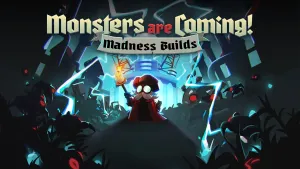 Monsters Are Coming! Madness Builds