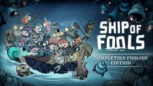Ship of Fools - Completely Foolish Edition