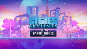 Cities: Skylines - Harumi Nights FM