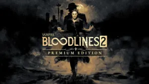 Vampire: The Masquerade® - Bloodlines™ 2 - Premium Edition