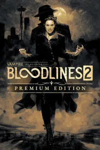 Vampire: The Masquerade® - Bloodlines™ 2 - Premium Edition