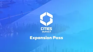 Cities Skylines II - Expansion Pass