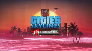Cities: Skylines - 80's Downtown Beat