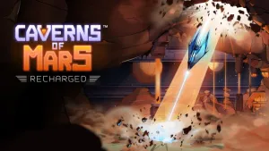 Caverns of Mars: Recharged