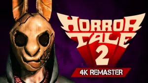 Horror Tale 2: 4k Remaster