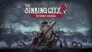The Sinking City 2 – Chthonic Arsenal