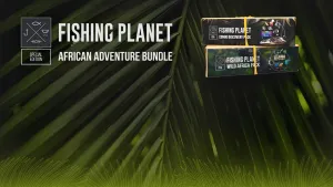Fishing Planet - African Adventure Bundle