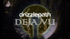 Drizzlepath: Deja Vu