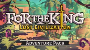 For The King - Lost Civilization Adventure Pack