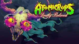 Atomicrops: Deerly Beloved