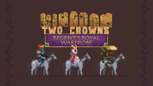 Kingdom Two Crowns: Regent's Royal Wardrobe