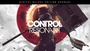 CONTROL Resonant: улучшение до издания Digital Deluxe