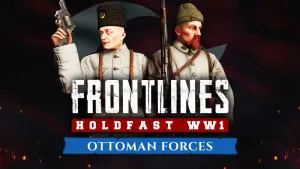 Holdfast: Frontlines WW1 - Ottoman Forces