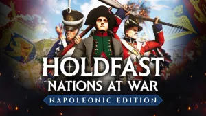Holdfast: Napoleonic Edition
