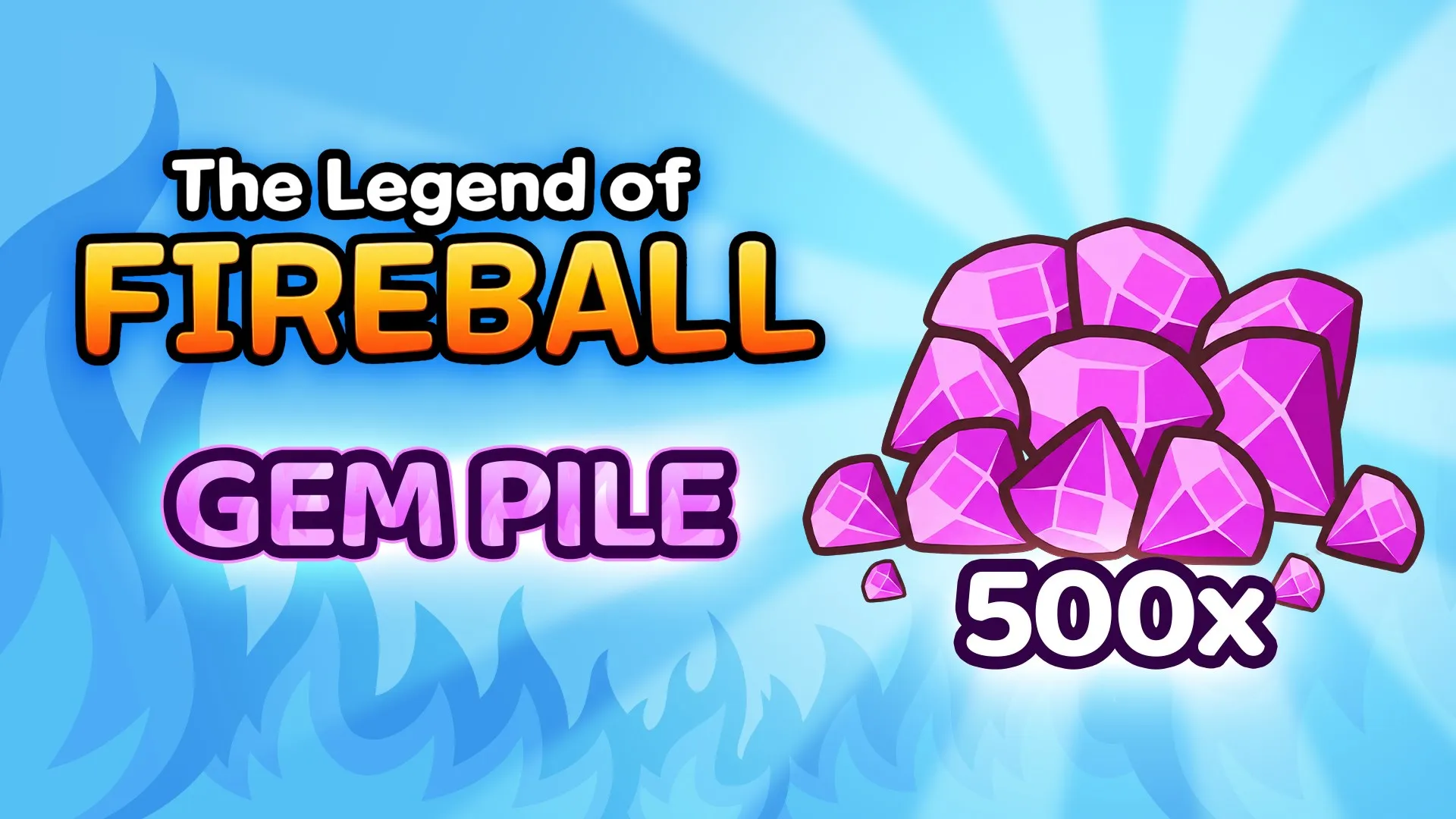 The Legend Of Fireball: Gem Pile - 500