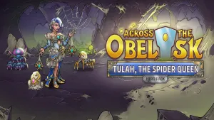 Across the Obelisk: Tulah, the Spider Queen