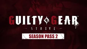 Guilty Gear -Strive- : Season Pass 2