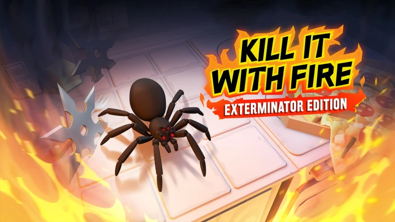 Kill It With Fire: Exterminator Edition