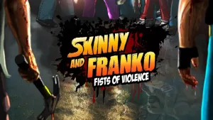Skinny and Franko: Fists of Violence