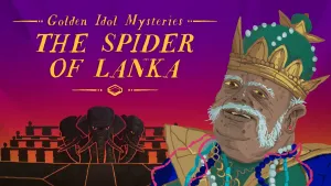 The Case of the Golden Idol: The Spider of Lanka