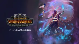 Total War: WARHAMMER III - The Changeling – Shadows of Change