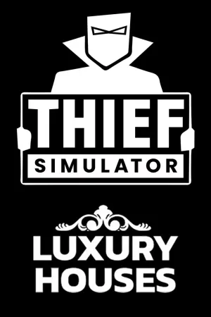 Thief Simulator - Luxury Houses