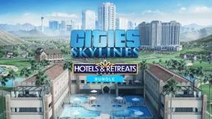 Cities: Skylines - Hotels & Retreats Bundle