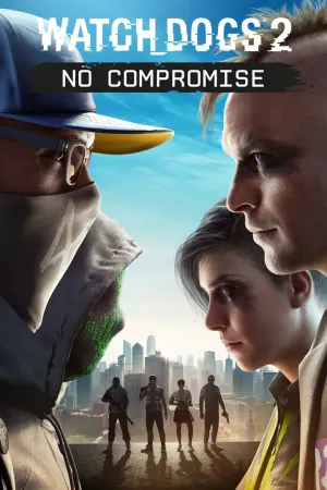 WATCH_DOGS® 2 - НИКАКИХ КОМПРОМИССОВ