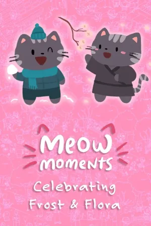 Meow Moments: Celebrating Frost & Flora