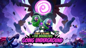 Chip ‘n Clawz vs. The Brainioids: Going Underground