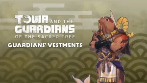 Towa and the Guardians of the Sacred Tree - Guardians' Vestments