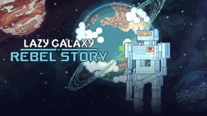 Lazy Galaxy: Rebel Story