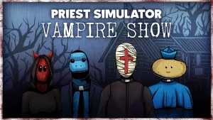 Priest Simulator: Vampire Show