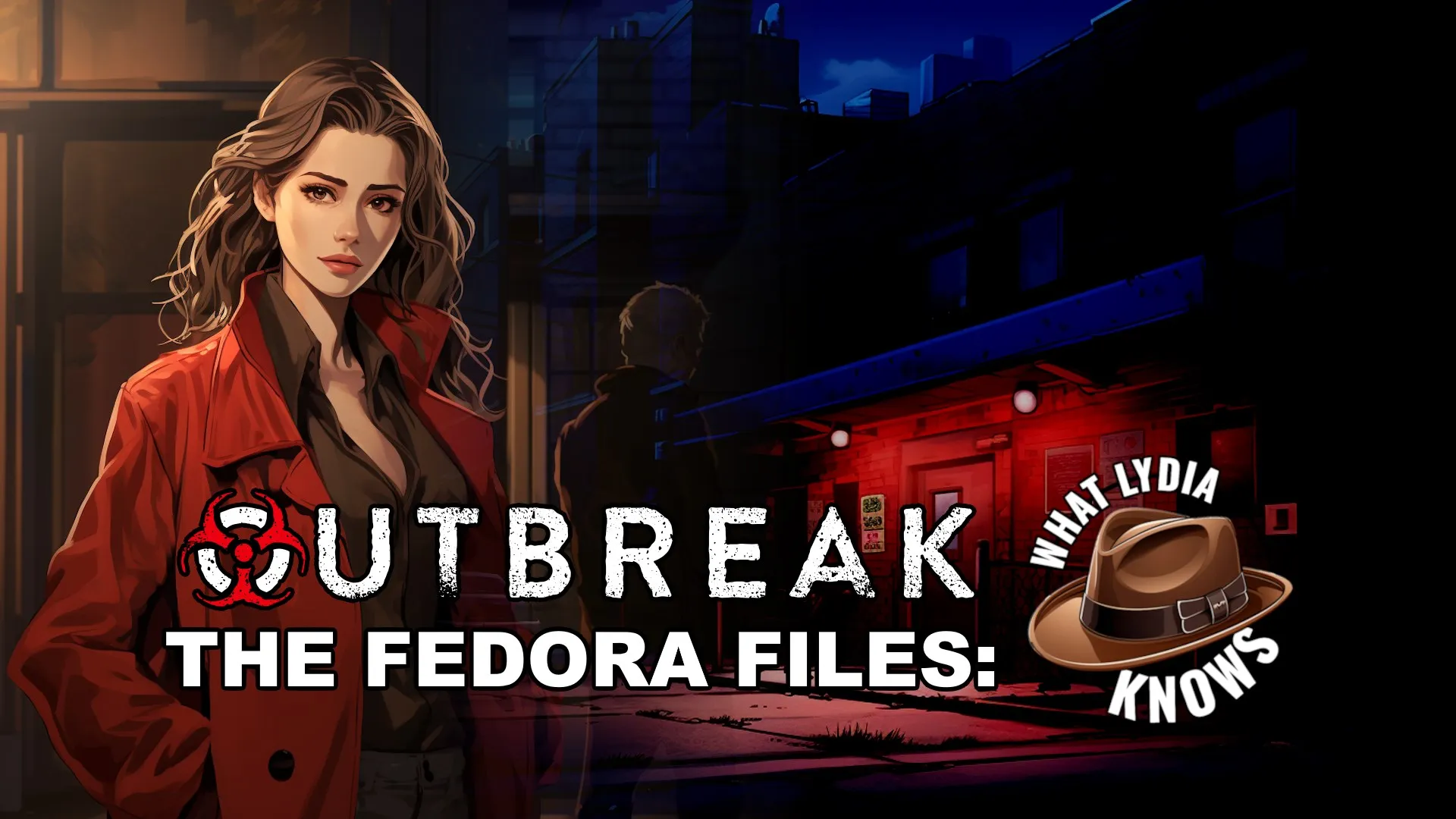 Outbreak The Fedora Files What Lydia Knows — трейлер