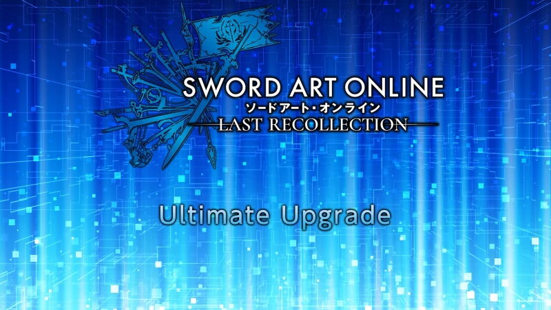 SWORD ART ONLINE Last Recollection - Ultimate Upgrade