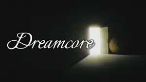 Dreamcore
