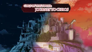 Girls of the Tower: Journey To Chaos
