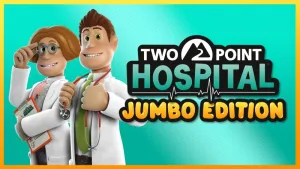 Two Point Hospital: JUMBO Edition